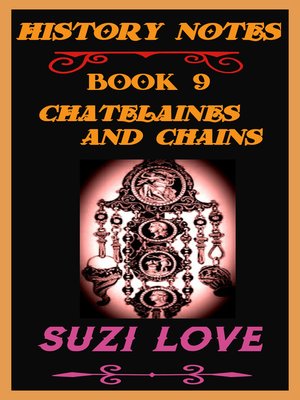cover image of Chatelaines and Chains History Notes Book 9